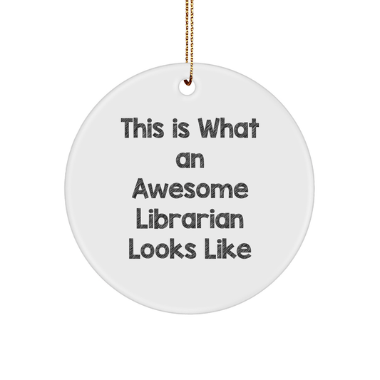 Gifts from Friends for Awesome Librarian, Funny Circle Ornament - This Is What an Awesome Librarian Looks Like, Christmas Unique Gifts for Librarian - The Buy Boom