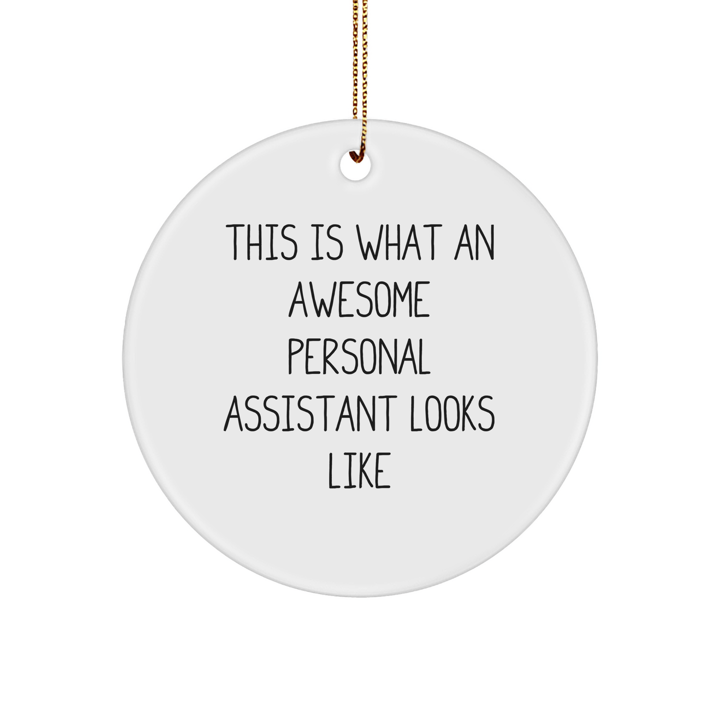 Gifts from Friends for Awesome Personal Assistants - This Is What An Awesome Personal Assistant Looks Like, Circle Ornament for Christmas - The Buy Boom