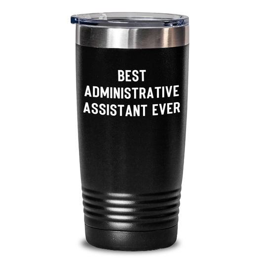 Gifts from Friends for Best Administrative Assistant Ever Tumbler, Funny Quote for Graduation - The Buy Boom