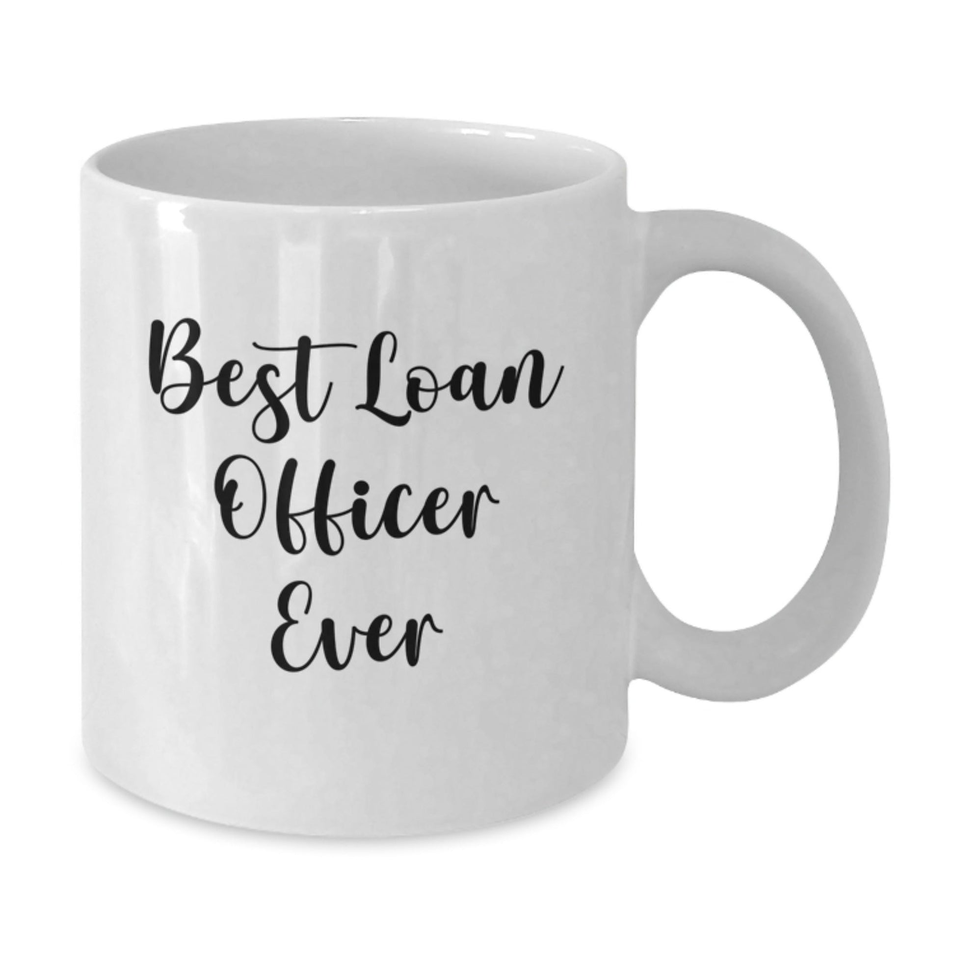 Gifts from Friends for Loan Officer Best Ever Funny Quote White Coffee Mug, Unique Graduation Gifts for Men or Women - The Buy Boom