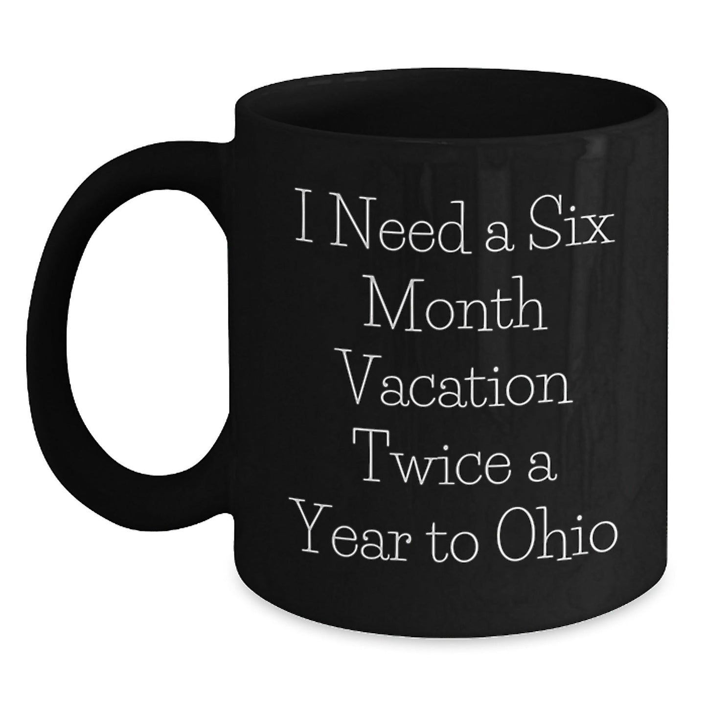 Gifts from Friends for Ohio Enthusiasts - Funny Quote Black Coffee Mug, 11oz or 15oz, Microwave and Dishwasher Safe - The Buy Boom