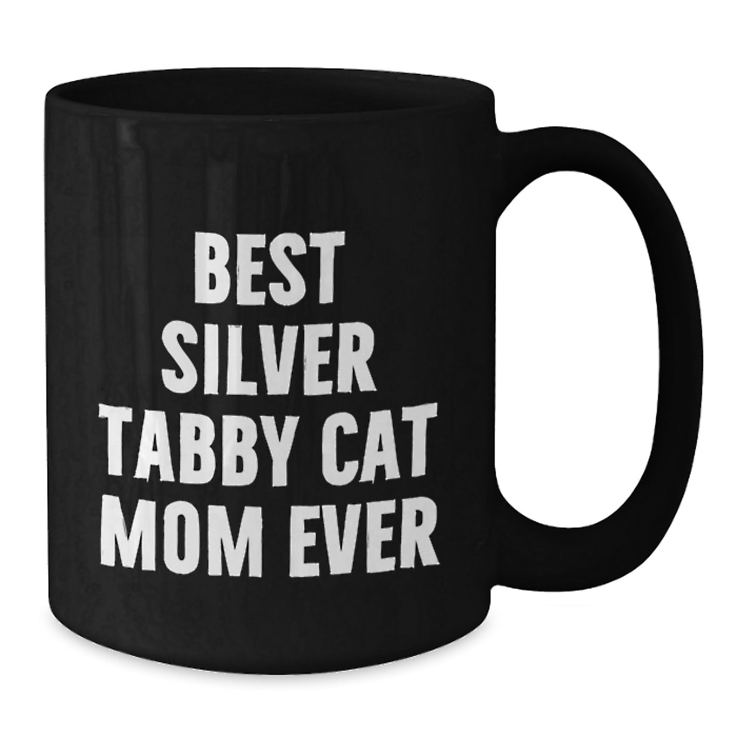 Gifts from Friends for Silver Tabby Cat Mom Ever, Best Black Coffee Mug for Graduation, Funny Quote - The Buy Boom
