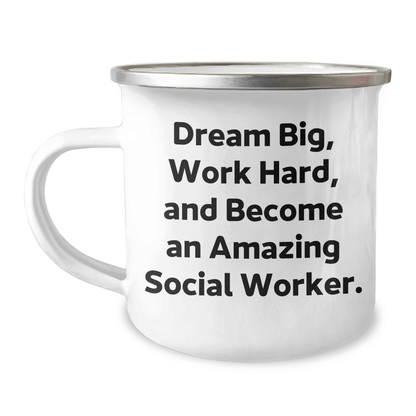 Gifts from Friends for Social Workers - Dream Big, Work Hard, and Become Amazing Camping Mug for Graduation - The Buy Boom