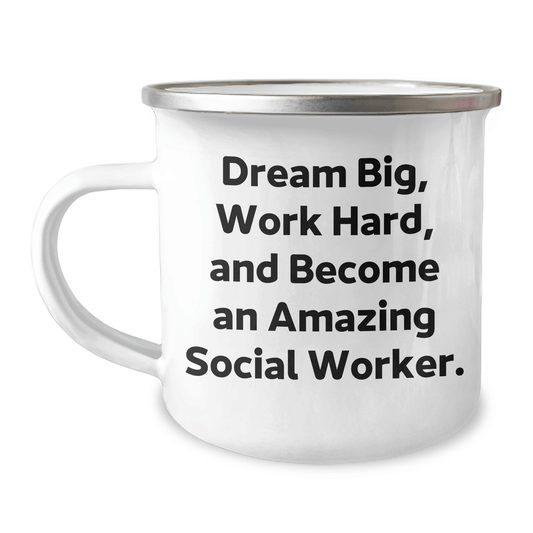 Gifts from Friends for Social Workers - Dream Big, Work Hard, and Become Amazing Camping Mug for Graduation - The Buy Boom