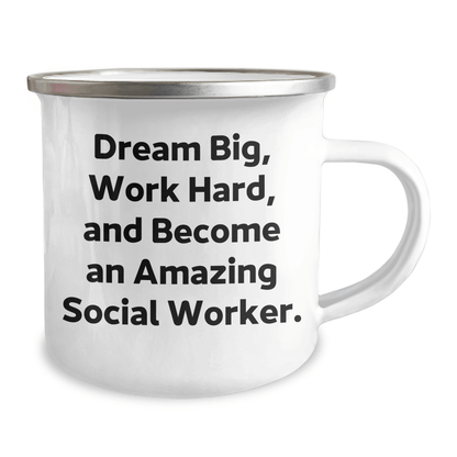 Gifts from Friends for Social Workers - Dream Big, Work Hard, and Become Amazing Camping Mug for Graduation - The Buy Boom
