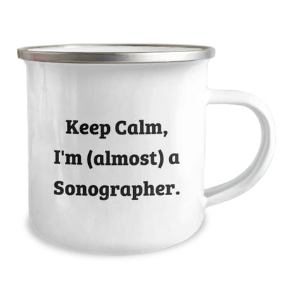 Gifts from Friends for Sonographer - Camping Mug - Keep Calm, I'm (almost) A Sonographer. - Birthday Unique Gifts - The Buy Boom