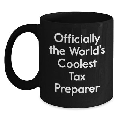 Gifts from Friends for Tax Preparer, 'Officially The World's Coolest Tax Preparer', Black Coffee Mug, Unique Graduation, Funny Quote - The Buy Boom