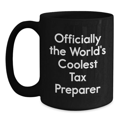 Gifts from Friends for Tax Preparer, 'Officially The World's Coolest Tax Preparer', Black Coffee Mug, Unique Graduation, Funny Quote - The Buy Boom