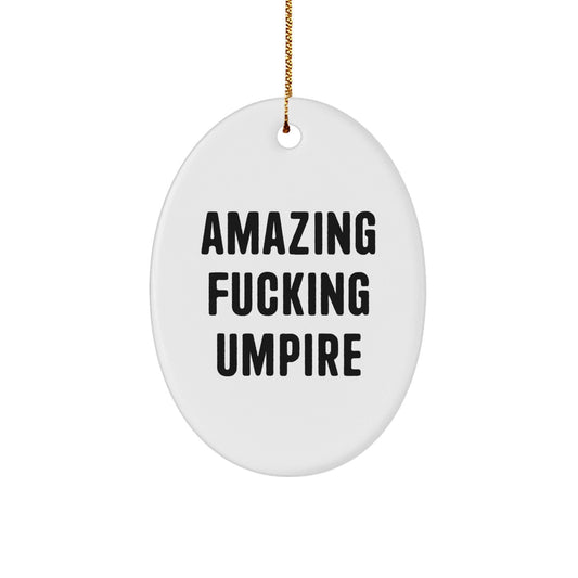 Gifts from Friends for the Funny Umpire Lover - Oval Ornament - The Buy Boom