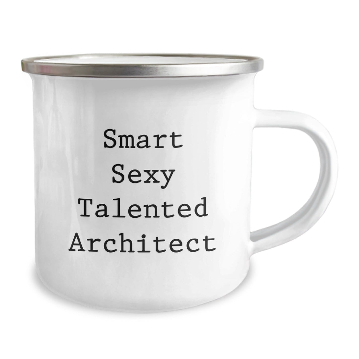 Gifts from Friends for the Smart Sexy Talented Architect, Perfect Birthday Unique Gifts for Men, Stainless Steel Camping Mug - Smart Sexy Talented Architect - The Buy Boom