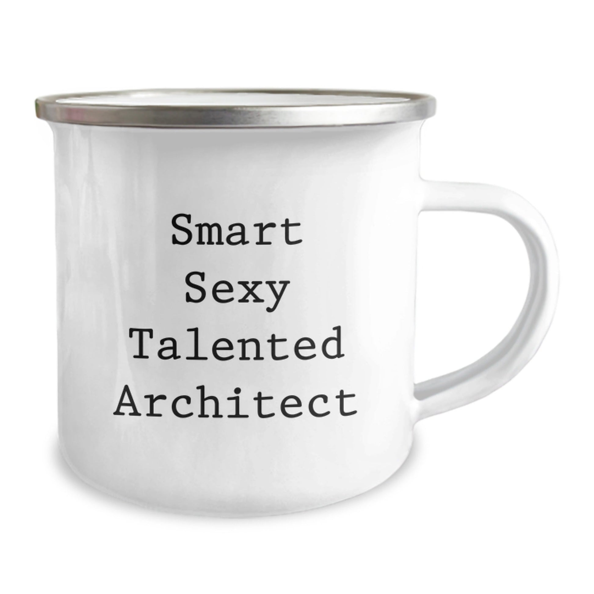 Gifts from Friends for the Smart Sexy Talented Architect, Perfect Birthday Unique Gifts for Men, Stainless Steel Camping Mug - Smart Sexy Talented Architect - The Buy Boom