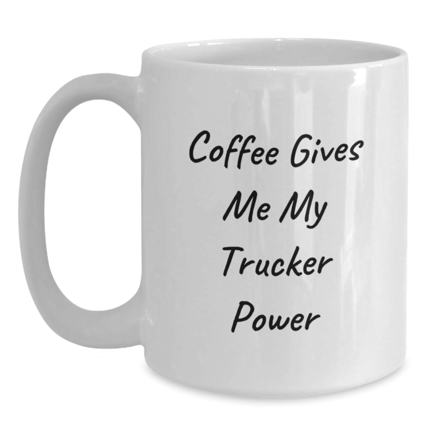 Gifts from Friends for Trucker Enthusiasts - White Coffee Mug with Funny Quote Coffee Gives Me My Trucker Power - The Buy Boom