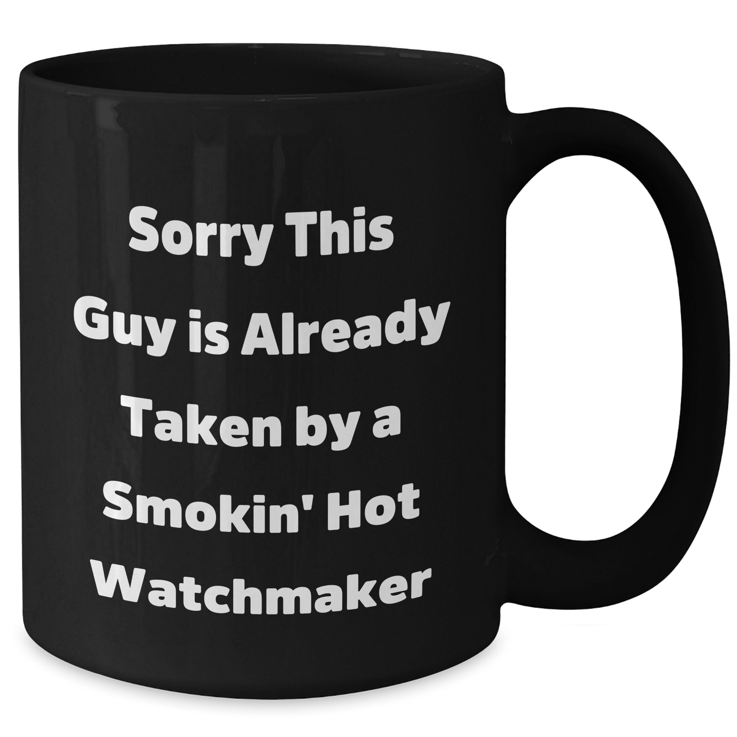 Gifts from Friends for Watchmakers - Sorry This Guy Is Already Taken Black Coffee Mug, Father's Day Unique Gifts for Him - The Buy Boom