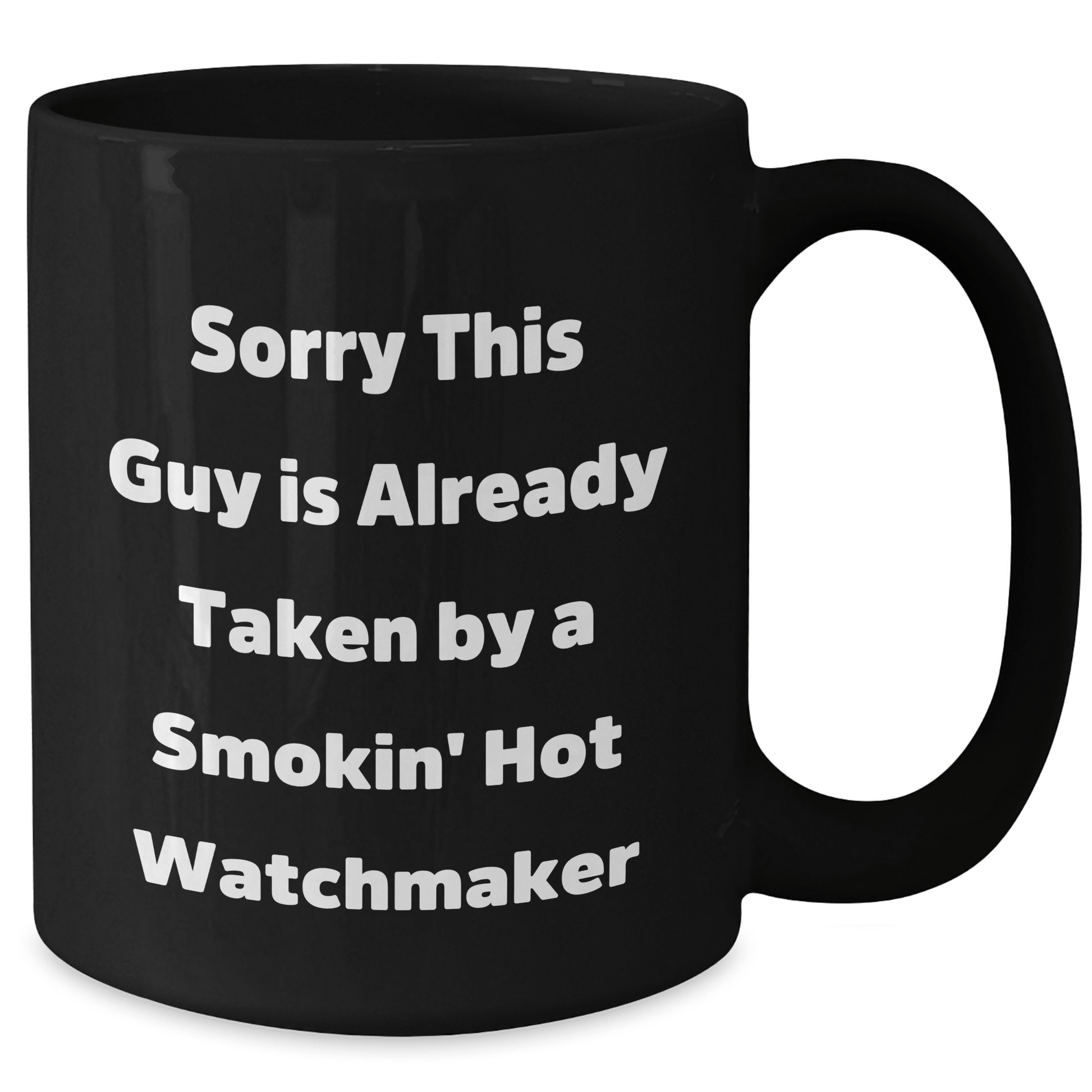 Gifts from Friends for Watchmakers - Sorry This Guy Is Already Taken Black Coffee Mug, Father's Day Unique Gifts for Him - The Buy Boom