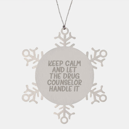 Gifts from Friends, Funny Drug Counselor Snowflake Ornament, Keep Calm and Let It Handle, Christmas Unique Gifts for Drug Counselor - The Buy Boom