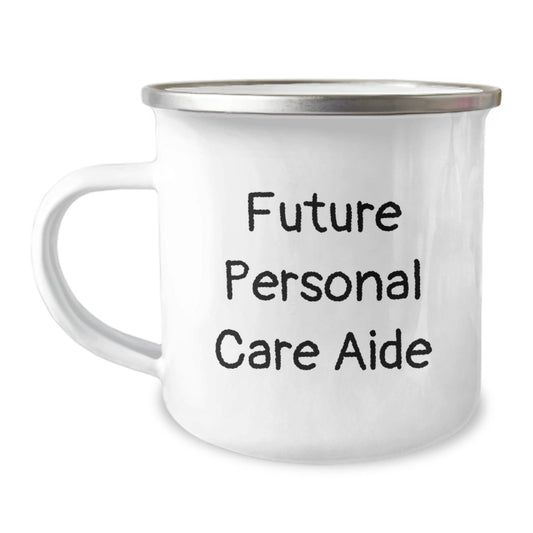 Gifts from Friends, Funny Inspirational Quote for Future Personal Care Aide, Enamel Camping Mug for Graduation, Personal Care Aide Gifts - The Buy Boom