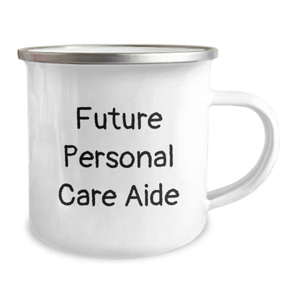 Gifts from Friends, Funny Inspirational Quote for Future Personal Care Aide, Enamel Camping Mug for Graduation, Personal Care Aide Gifts - The Buy Boom