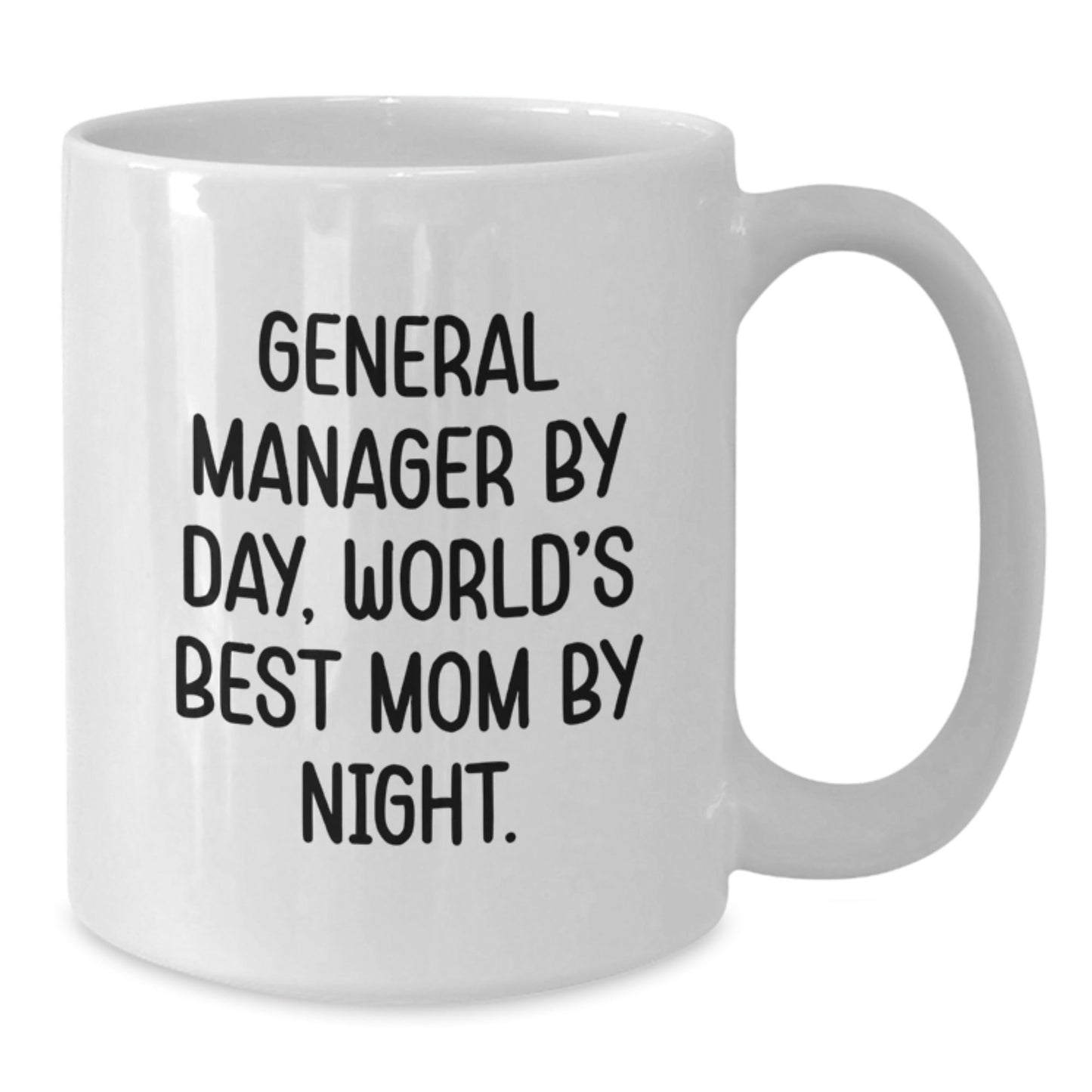 Gifts from Friends, Funny Quote for General Manager Coffee Mug, White 11oz/15oz Ceramic Birthday Unique Gift for Mom - The Buy Boom