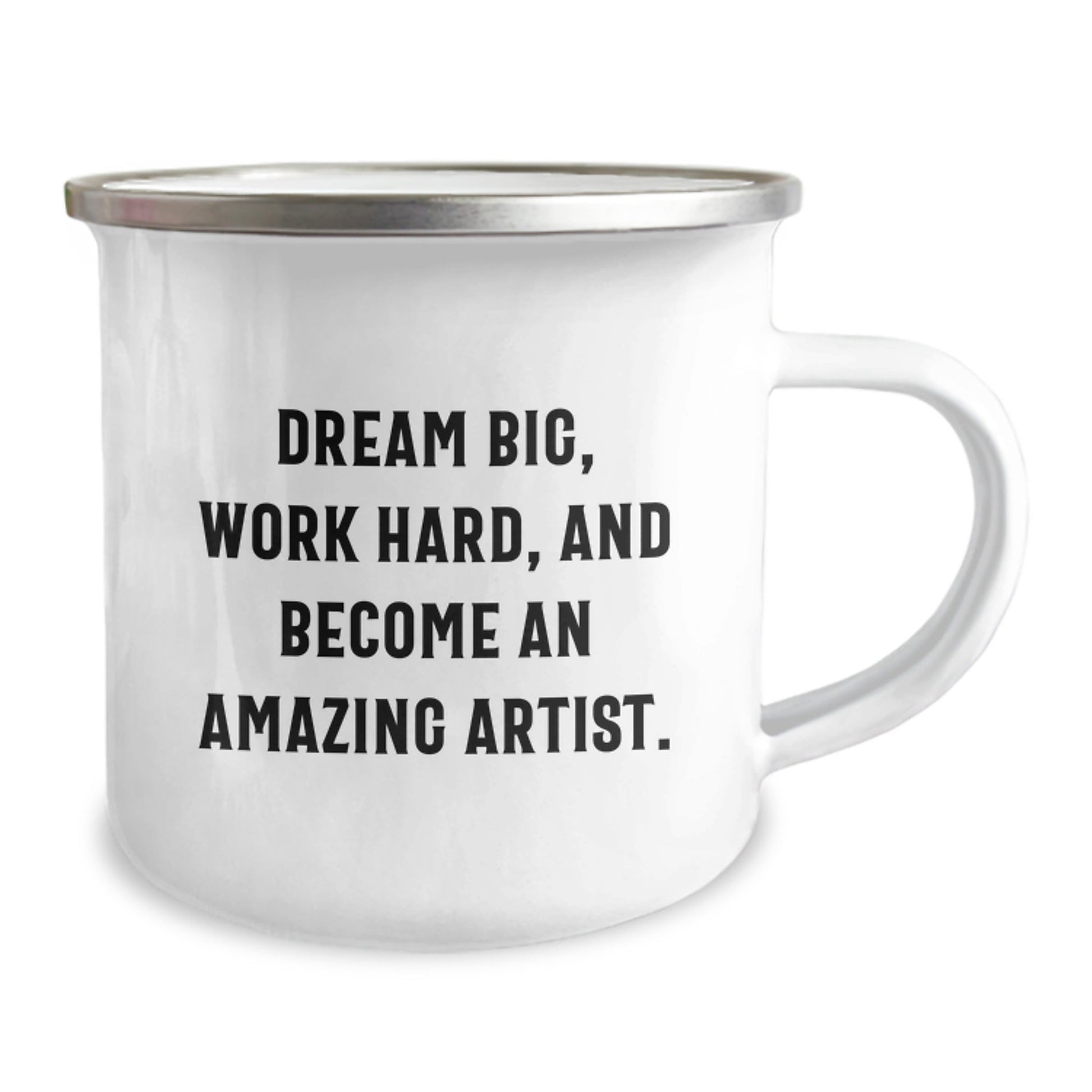 Gifts from Friends to Artist - Dream Big, Work Hard, And Become Amazing - 12 oz Camping Mug - The Buy Boom