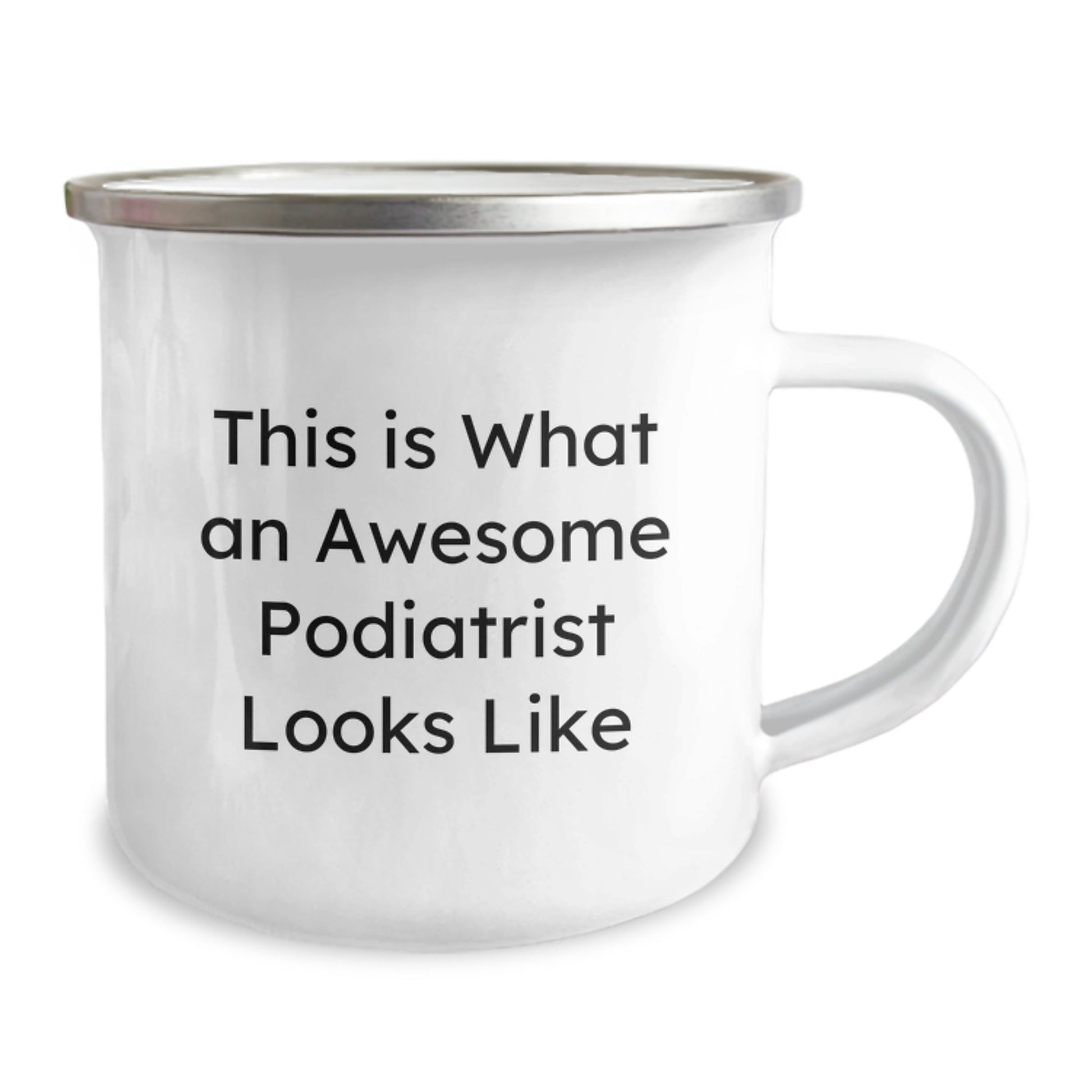 Gifts from Friends to Awesome Podiatrists - Funny Quote, Camping Mug, 12 oz Stainless Steel with Enamel Finish, Perfect for Graduation - The Buy Boom