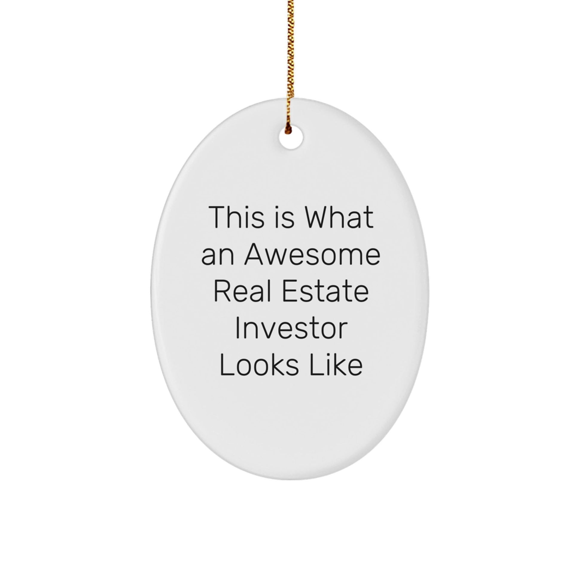 Gifts from Friends to Awesome Real Estate Investors - This Is What An Awesome Real Estate Investor Looks Like Oval Ornament, Christmas Unique Gifts for Men and Women - The Buy Boom