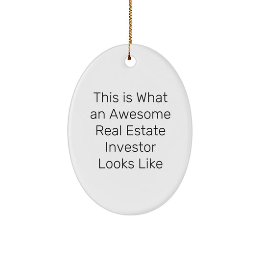 Gifts from Friends to Awesome Real Estate Investors - This Is What An Awesome Real Estate Investor Looks Like Oval Ornament, Christmas Unique Gifts for Men and Women - The Buy Boom