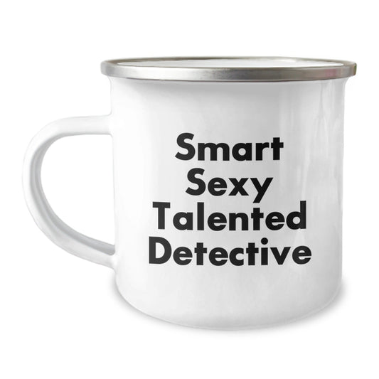 Gifts from Friends to Detective Men Birthday Unique Gifts, Funny 'Smart Sexy Talented Detective' Quote on Camping Mug for Men, Women, Family, 12 oz Stainless Steel with Enamel Finish - The Buy Boom