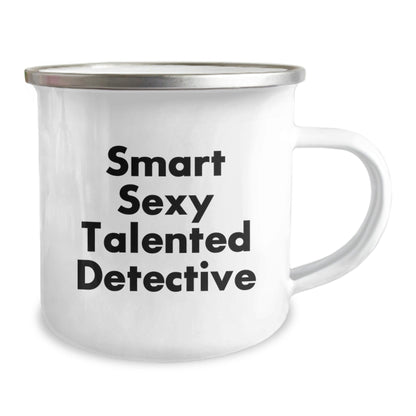 Gifts from Friends to Detective Men Birthday Unique Gifts, Funny 'Smart Sexy Talented Detective' Quote on Camping Mug for Men, Women, Family, 12 oz Stainless Steel with Enamel Finish - The Buy Boom