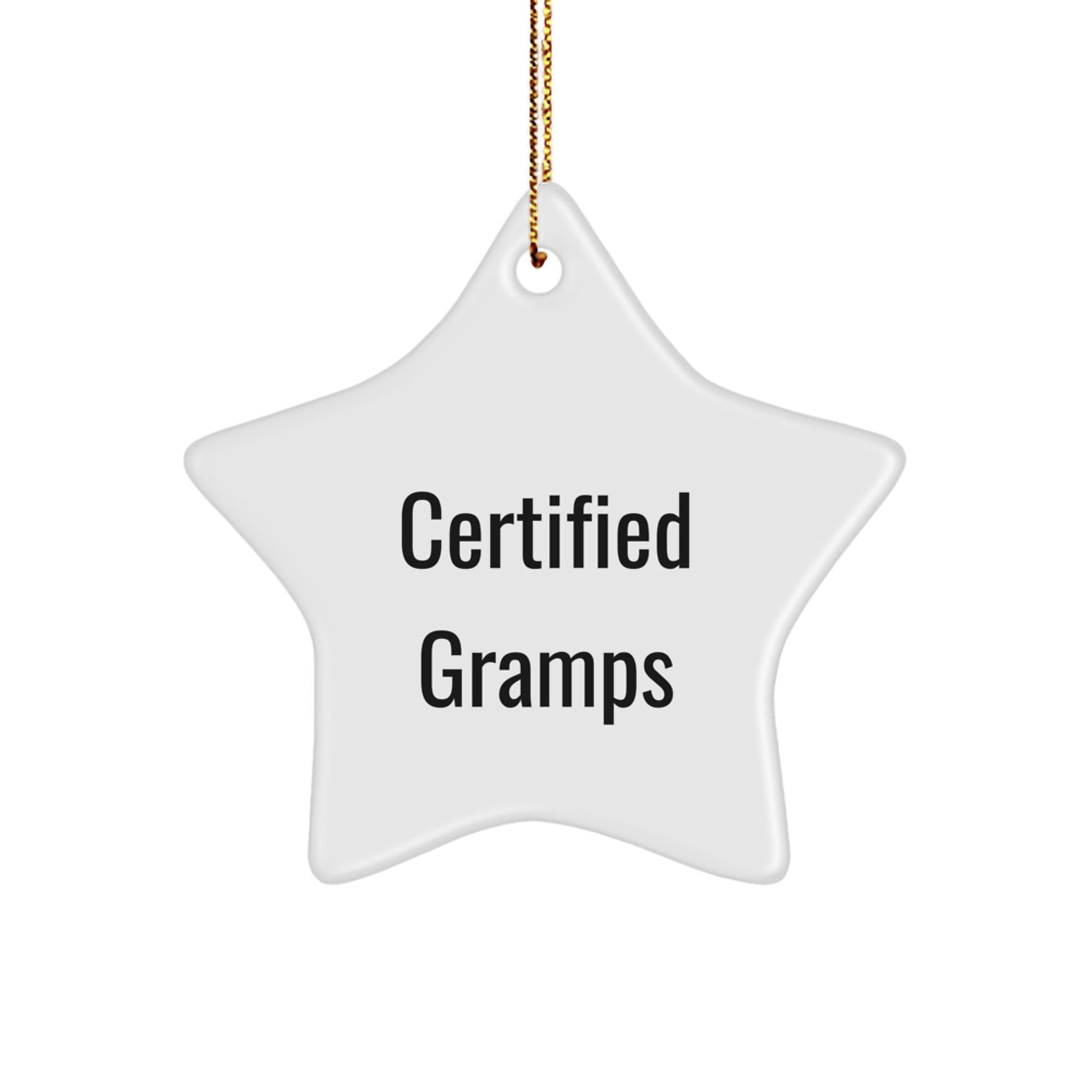 Gifts from Friends to Gramps - Funny Quote Certified Star Ornament, White Color, 3.25" Tall, MDF Material, Sublimation Print, Christmas Unique Gifts for Gramps - The Buy Boom