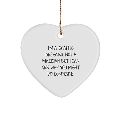 Gifts from Friends to Graphic Designer, Funny Heart Ornament for Christmas - 'I'm A Graphic Designer. Not A Magician' - The Buy Boom