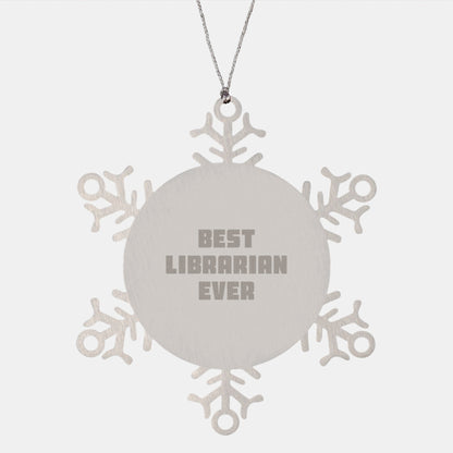 Gifts from Friends to Librarians - Best Librarian Ever Snowflake Ornament, Funny Quote, Stainless Steel, Shatterproof, 3.14 inches Diam, Christmas Unique Gifts for Librarian - The Buy Boom