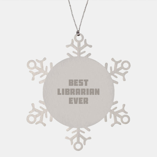 Gifts from Friends to Librarians - Best Librarian Ever Snowflake Ornament, Funny Quote, Stainless Steel, Shatterproof, 3.14 inches Diam, Christmas Unique Gifts for Librarian - The Buy Boom