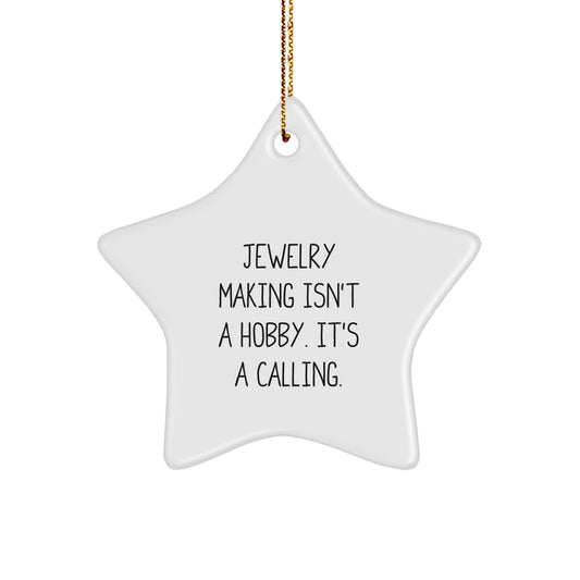Gifts from Jewelry Making Enthusiasts, Star Ornament, Funny Quote Jewelry Making Isn't A Hobby It's A Calling, Christmas Unique Gifts for Jewelry Making Friends - The Buy Boom
