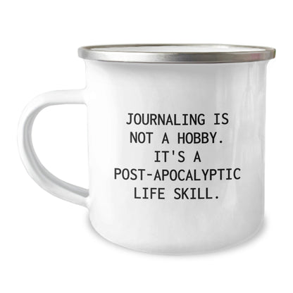 Gifts from Men and Women for Journaling Enthusiasts, 'Journaling Is Not A Hobby. It's A Post - apocalyptic Life Skill.' Funny Camping Mug for Christmas Unique Gifts - The Buy Boom