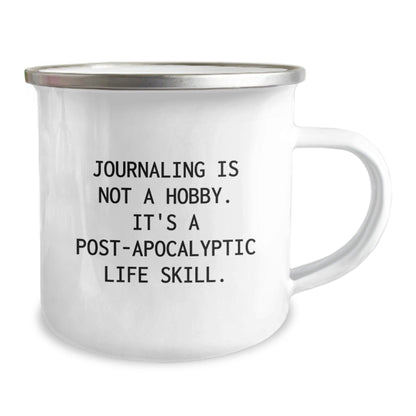 Gifts from Men and Women for Journaling Enthusiasts, 'Journaling Is Not A Hobby. It's A Post - apocalyptic Life Skill.' Funny Camping Mug for Christmas Unique Gifts - The Buy Boom