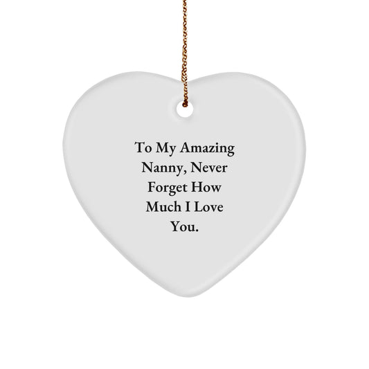 Gifts from Men to Nanny - Heart Ornament with 'To My Amazing Nanny, Never Forget How Much I Love You.' Quote, Christmas Unique Gifts - The Buy Boom