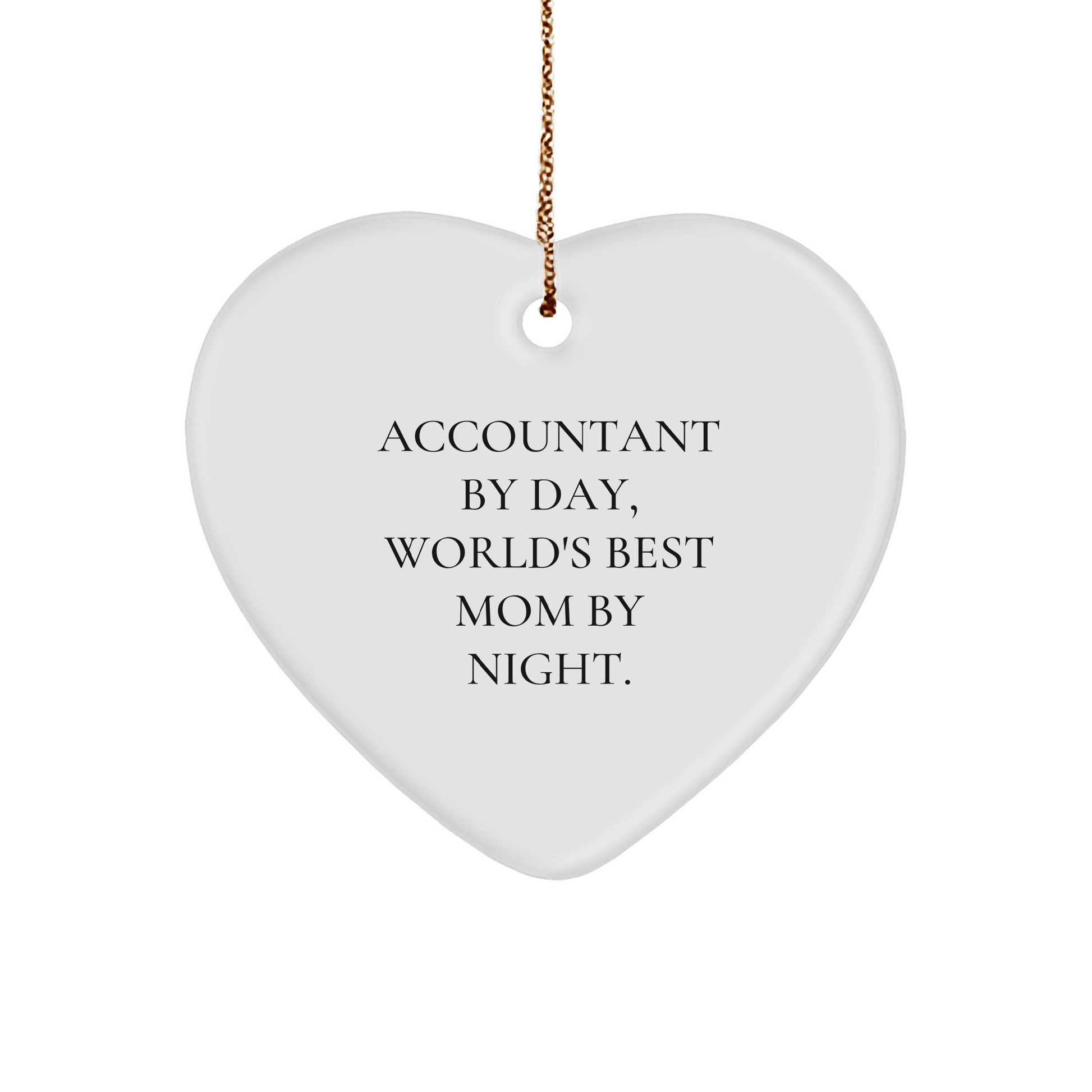 Gifts from Mom - Accountant By Day, World's Best Mom By Night. Heart Ornament for Christmas, Unique Gifts for Accountant - The Buy Boom