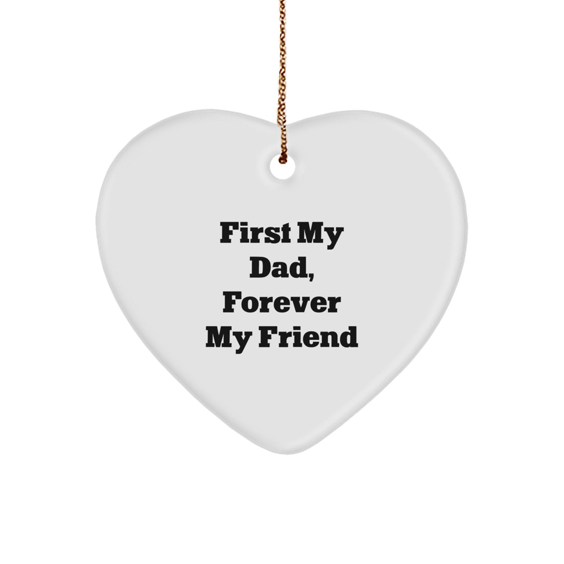 Gifts from Mom and Dad to Gifts for Dad Funny Heart Ornament First My Dad Forever My Friend Christmas Decoration - The Buy Boom