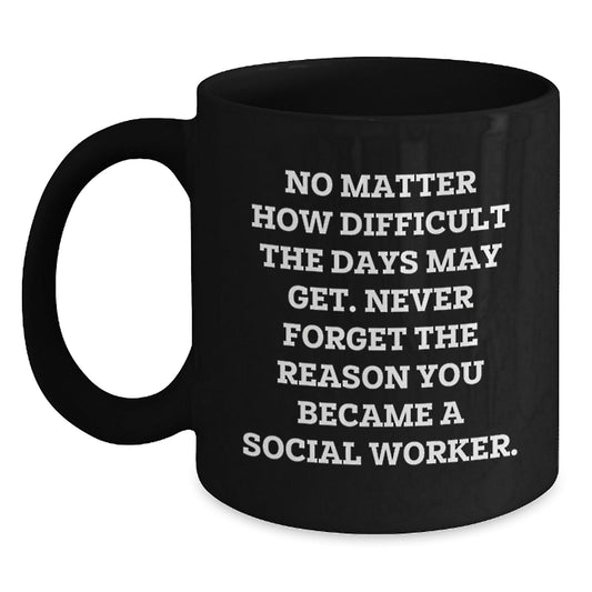 Gifts from Social Worker Friends for Men and Women - Inspirational Quotes Black Coffee Mugs, Unique Christmas Unique Gifts for Social Worker Colleagues and Family Members - The Buy Boom