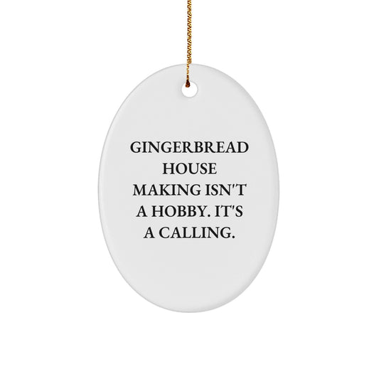 Gingerbread House Making Enthusiast Gifts from Friends Oval Ornament - Funny Quote Christmas Unique - The Buy Boom