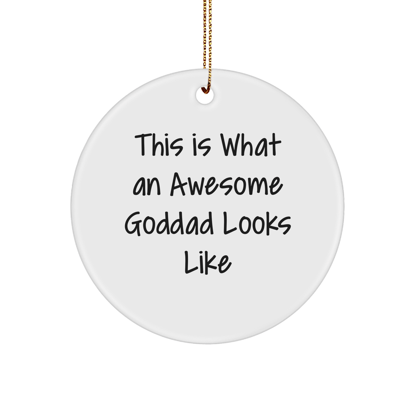 Goddad Circle Ornament Gifts from Friends to This Is What An Awesome Goddad Looks Like, Funny Inspirational Christmas Decor - The Buy Boom