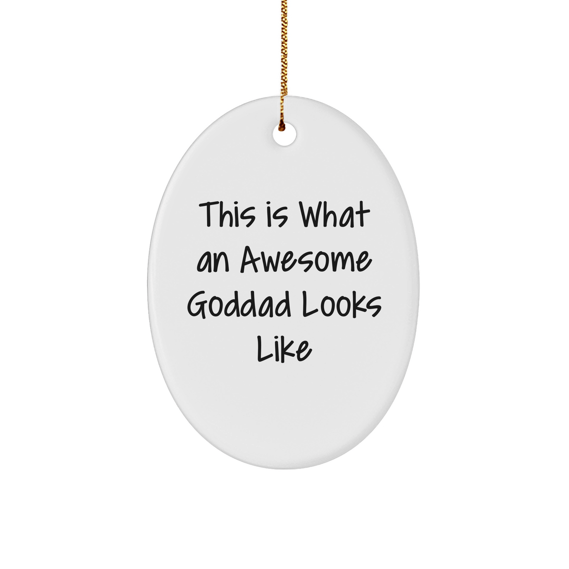 Goddad Gifts from Men to Friends - This Is What an Awesome Goddad Looks Like Oval Ornament, White, Christmas Unique Gifts - The Buy Boom