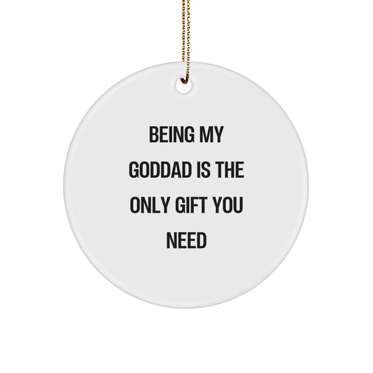 Goddad Gifts from Men to Men, Circle Ornament Being My 'God Dad' Is the Only Gift You Need, Christmas Unique - The Buy Boom