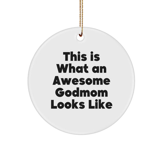 Godmom Gifts from Men - This Is What An Awesome Godmom Looks Like Circle Ornament, White Color, Christmas Unique Gifts for Godmom - The Buy Boom