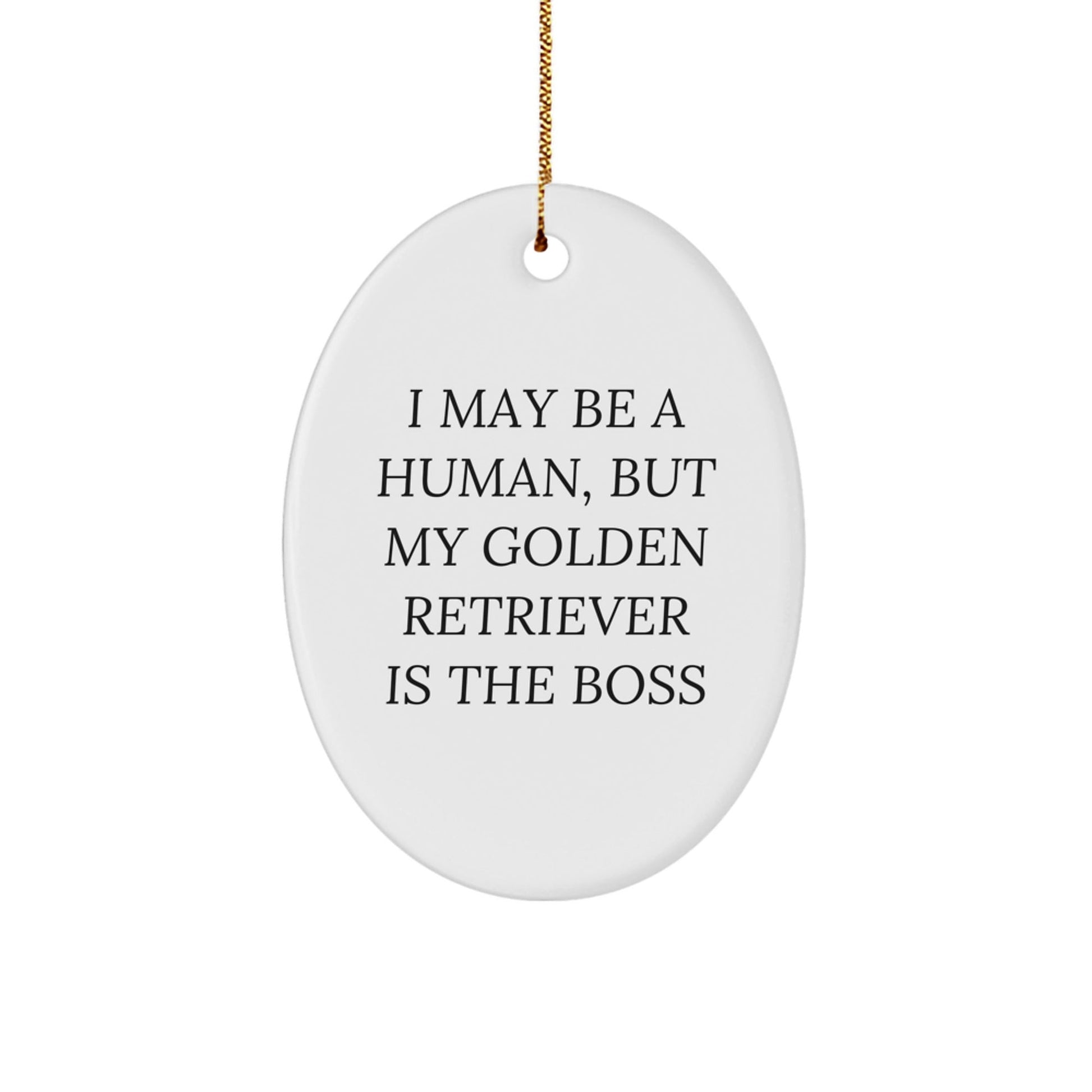 Golden Retriever Dog Oval Ornament, Funny Quote Gift for Family, Friends, or Coworkers, Christmas Unique Gifts from Men, Women, or Family - The Buy Boom
