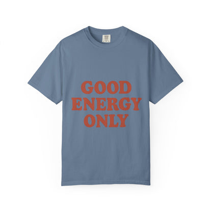 Good Energy Only T-Shirt – Retro Unisex Tee | Positive Vibes Shirt | Uplifting Gift for Friends & Family - The Buy Boom