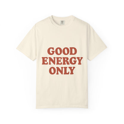 Good Energy Only T-Shirt – Retro Unisex Tee | Positive Vibes Shirt | Uplifting Gift for Friends & Family - The Buy Boom