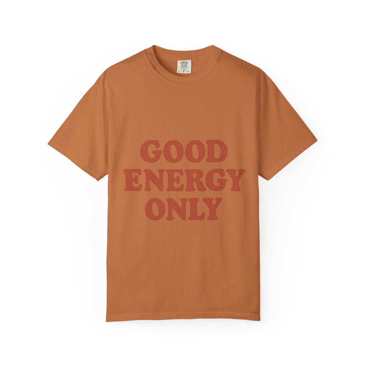 Good Energy Only T-Shirt – Retro Unisex Tee | Positive Vibes Shirt | Uplifting Gift for Friends & Family - The Buy Boom