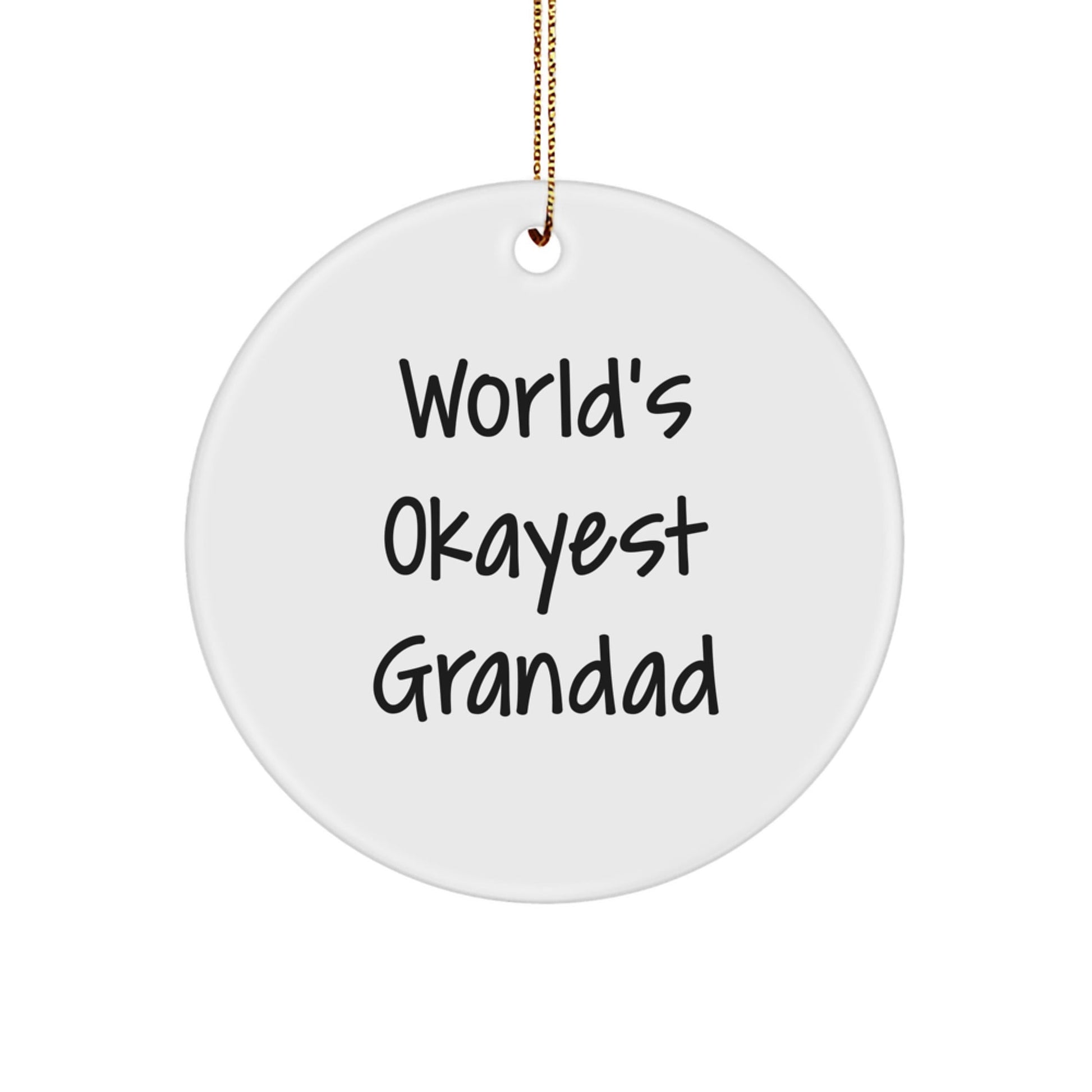 Grandad Gifts, Funny Quote Circle Ornament, Gifts from Men to Grandad, Unique Christmas Unique Gifts for Grandad - The Buy Boom