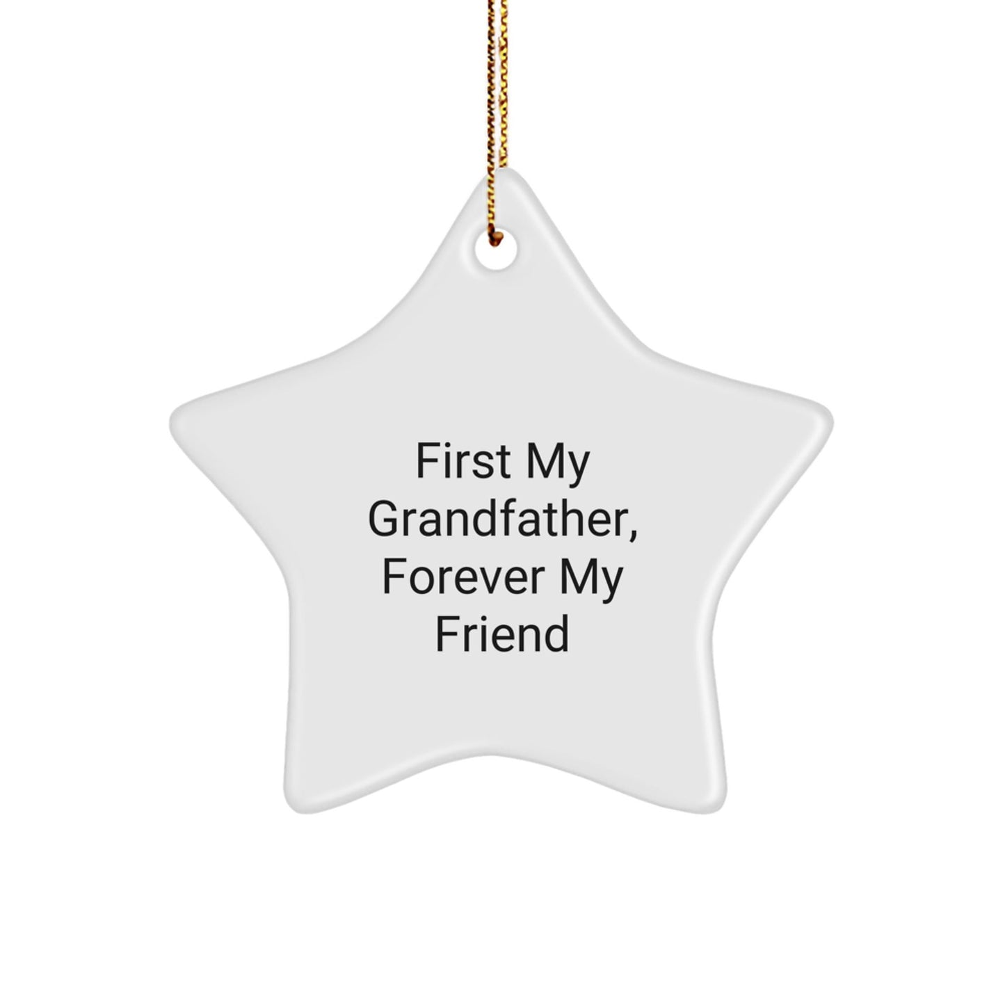 Grandfather Star Ornament Gifts from Men to Grandfather, First My Grandfather Forever My Friend Christmas Unique Decorations - The Buy Boom